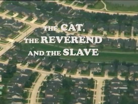 The cat, the Reverend and the Slave
